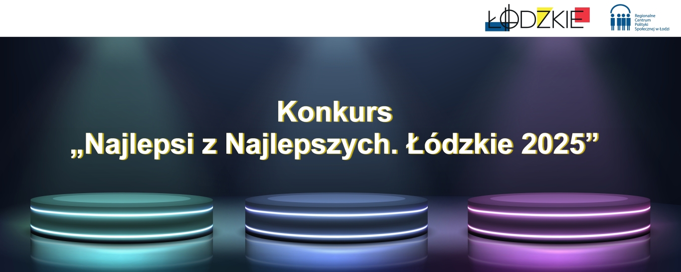 Przedłużenie terminu składania wniosków do Konkursu „Najlepsi z Najlepszych. Łódzkie 2025”